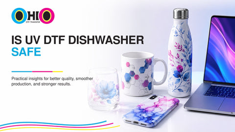 Is Uv DTF Dishwasher Safe